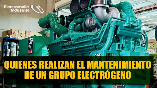 ¿Quiénes realizan el Mantenimiento de un grupo electrógeno?